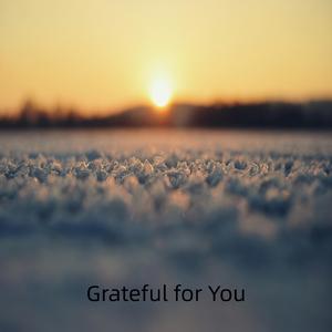 Grateful for You