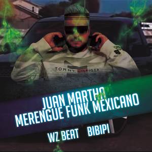 Juan Martha Merengue Funk Mexicano