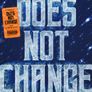 DOES NOT CHANGE (feat. O-JEE & UUUU)