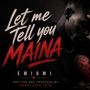 Let me Tell You Maina - EmiOmi