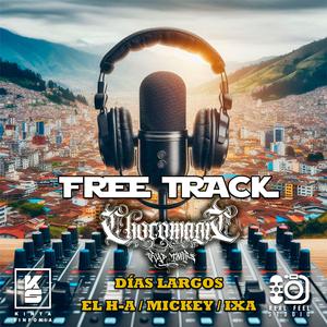 DÍAS LARGOS FREE TRACK #3 CAP 4 (feat. CHOCOMAGICRAPTOUR, EL H-A, IXA & MICKEY)