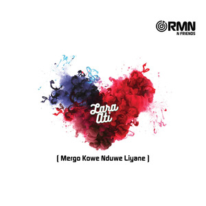 Lara Ati ( Mergo Kowe Nduwe Liyane )