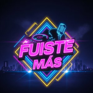 Fuiste más