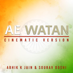 Ae Watan (Cinematic)