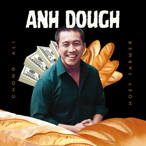 Anh Dough (feat. Hoey Farmer)