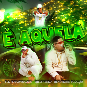 É Aquela