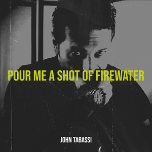 Pour Me a Shot of Firewater