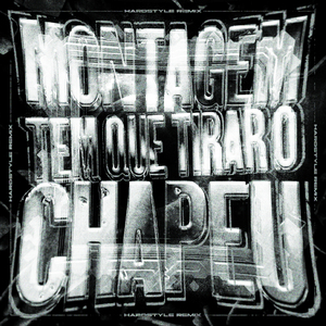 MONTAGEM TEM QUE TIRAR O CHAPEU (Hardstyle Remix)