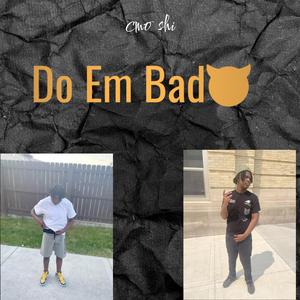 Do Em Bad (feat. CMO Don)