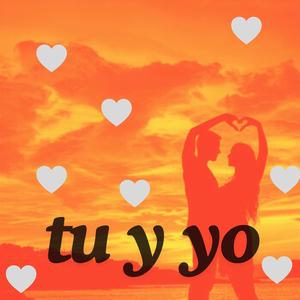 tu y yo