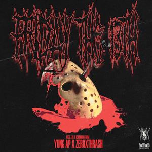 FRIDAY THE 13TH (feat. zer0xthrash)