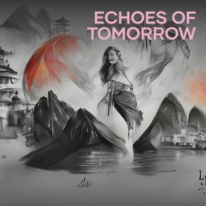 Echoes of Tomorrow