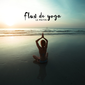 Yoga fortifiant et calmez votre esprit