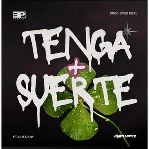 Tenga + suerte (Gila Records) (feat. Che Dany)