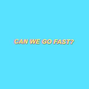 Can We Go Fast