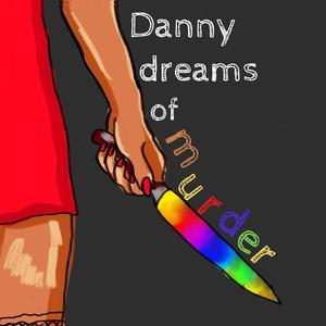 Danny Dreams Of Murder