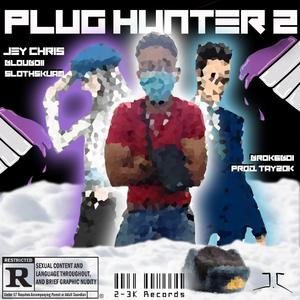 Plug Hunter 2 (feat. Blouboii, 77Sloth & YUNGBROK6OI)