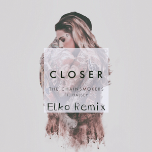 The Chainsmokers-Closer（Elko是哈皮 remix）