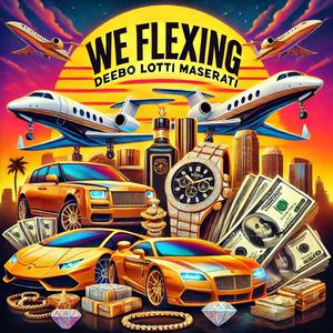 We Flexing (feat. Deebo Lotti Maserati)