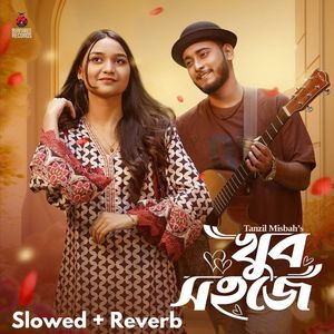 Khub Sohoje (Lofi Remake)