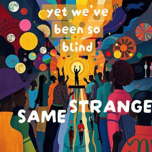 Yet We've Been So Blind (StrumBoli Mix)
