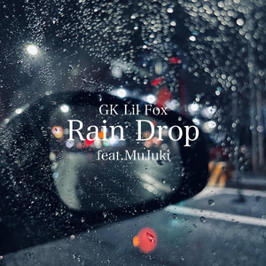 Rain Drop (feat. MuJuki)