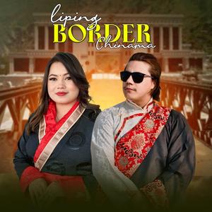 Liping Border China Ma (feat. Jitu Lopchan)