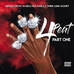 4Peat (feat. Deigo Crow, Marlo Hcs & Luhh Money)