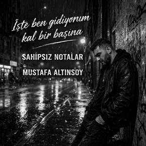 İşte Gidiyorum Kal Bir Başına