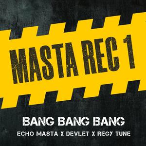 Bang Bang Bang (feat. Regy Tune)