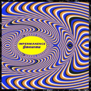 Impermanence/Nilaiyaamai