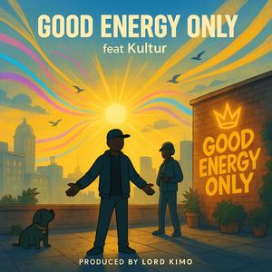 GOOD VIBES ONLY (feat. KULTUR)