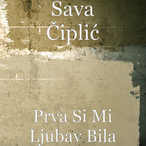Prva Si Mi Ljubav Bila