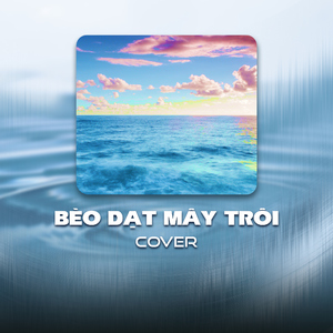 Bèo Dạt Mây Trôi (Cover)