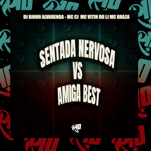 Sentada Nervosa X Amiga Best