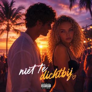Niet te dichtbij (Radio Edit)