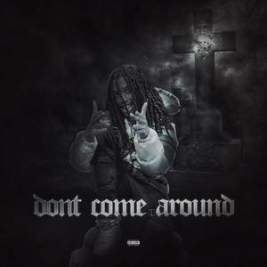 Don't Come Around