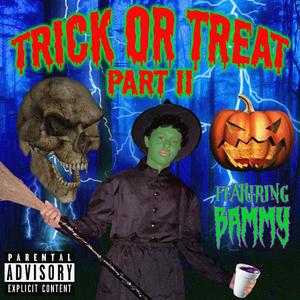 TRICK OR TREAT PART II (feat. Bammy)