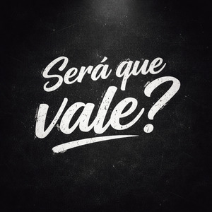 Será Que Vale ?