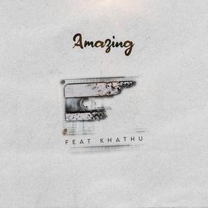 Amazing (feat. Khathu)