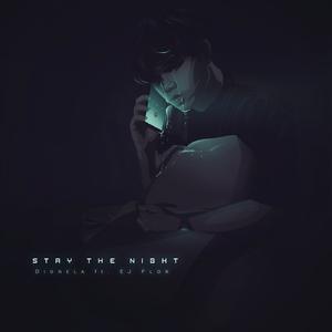 Stay The Night (Featuring EJ Flor)