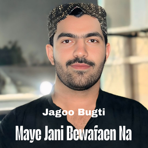 Maye Jani Bewafaen Na