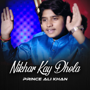 Nikhar Kay Dhola