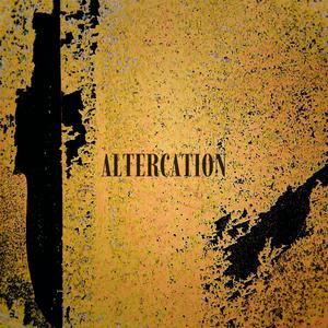 ALTERCATION