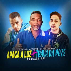 Apaga A Luz X Trava Na Pose - Versão BH