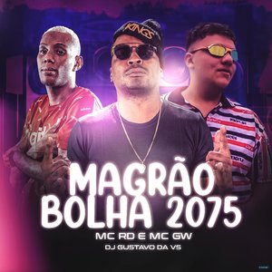 Magrão Bolha 2075 (feat. Mc Gw & Mc Rd)