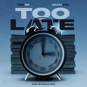 Too Late (feat. Multiszn)