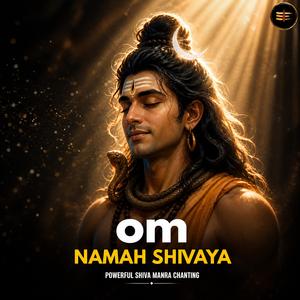 Om Namah Shivaya Chant (Deep Shiva Mantra Chant)