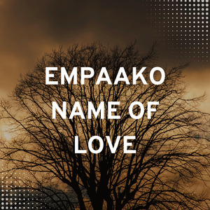Empaako Name of Love