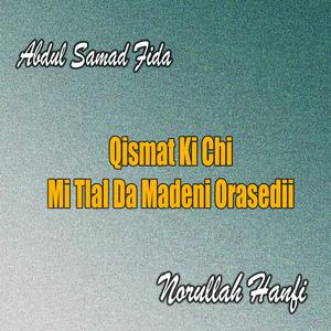 Qismat Ki Chi Mi Tlal Da Madeni Orasedii